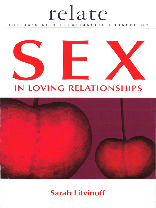 Title details for The Relate Guide to Sex In Loving Relationships by Sarah Litvinoff - Available